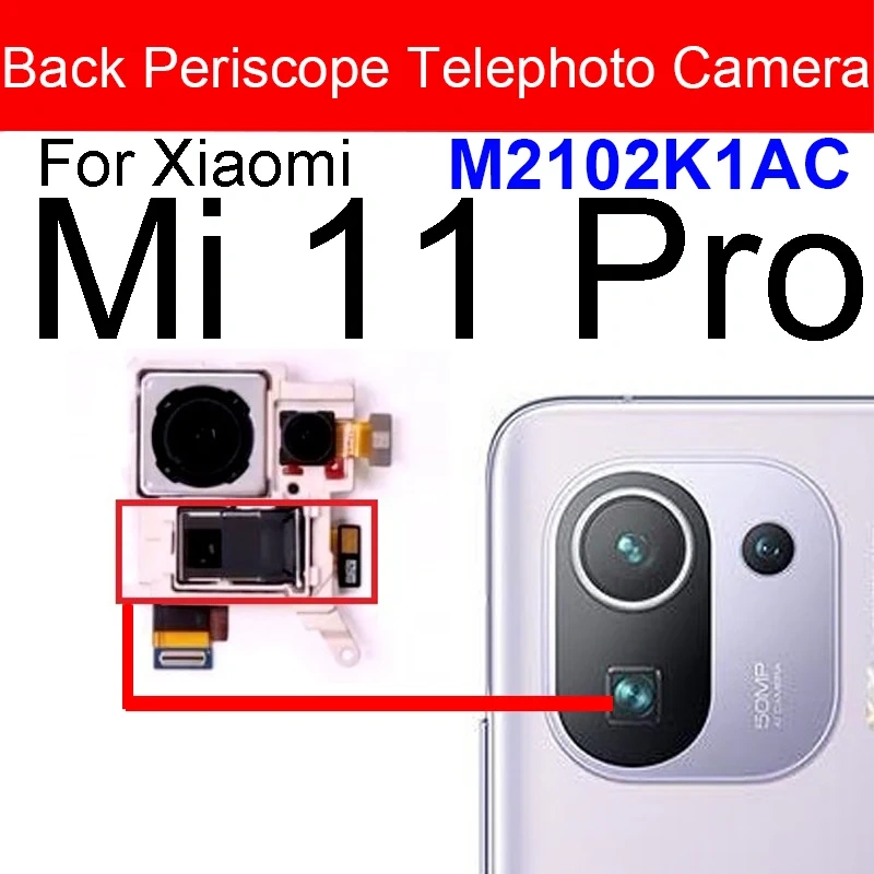 For Xiaomi Mi 11 Pro Mi 11 Ultra  Rear Main Camera & Front Selfie Camera Module Flex Cable Spare Parts