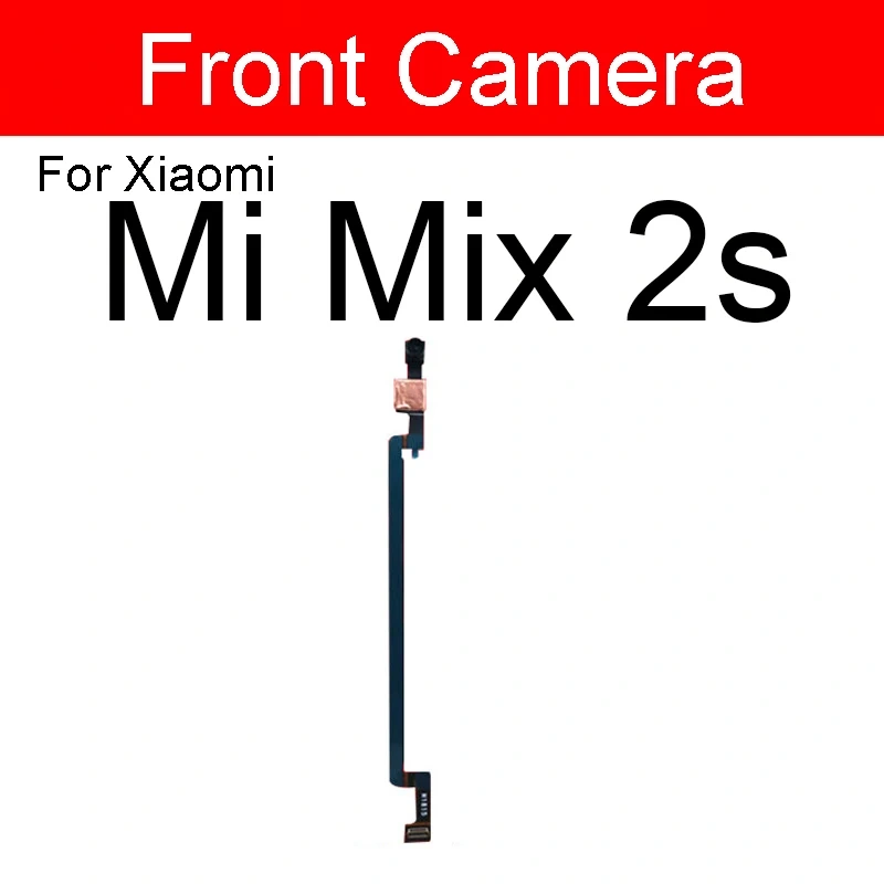 Front & Main Rear Camera For Xiaomi Mi Mix2 3 2S Front Small Facing Back Camera For Mi Max2 3 Flex Cable Model Replacement Parts