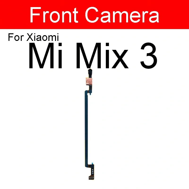 Front & Main Rear Camera For Xiaomi Mi Mix2 3 2S Front Small Facing Back Camera For Mi Max2 3 Flex Cable Model Replacement Parts