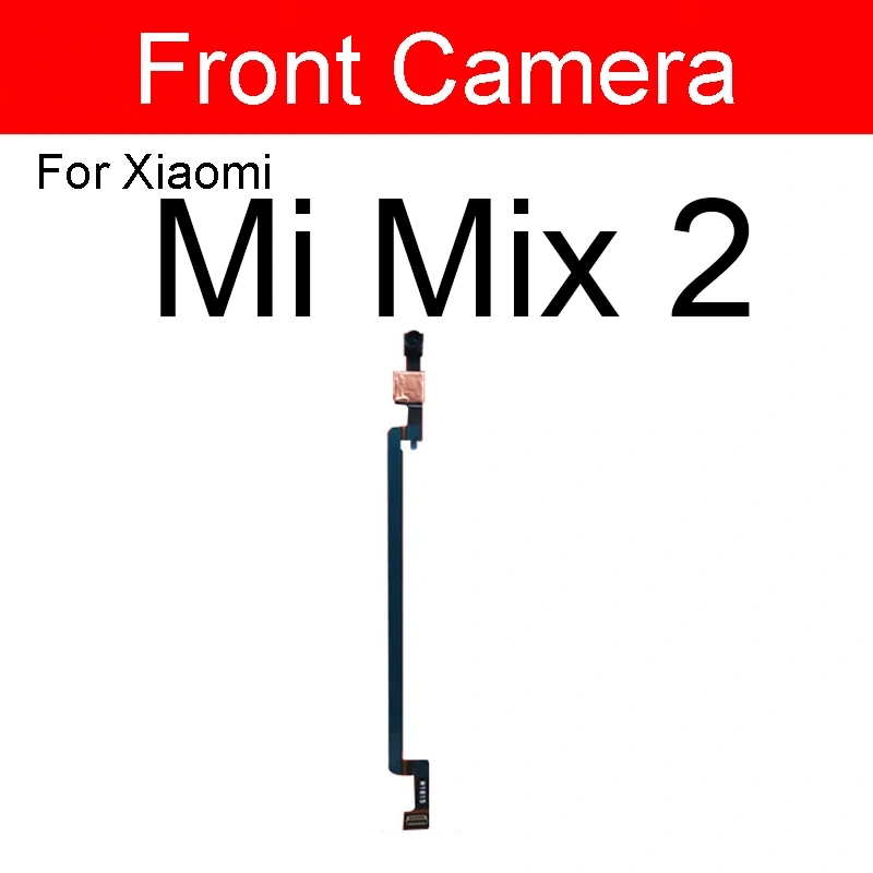 Front & Main Rear Camera For Xiaomi Mi Mix2 3 2S Front Small Facing Back Camera For Mi Max2 3 Flex Cable Model Replacement Parts