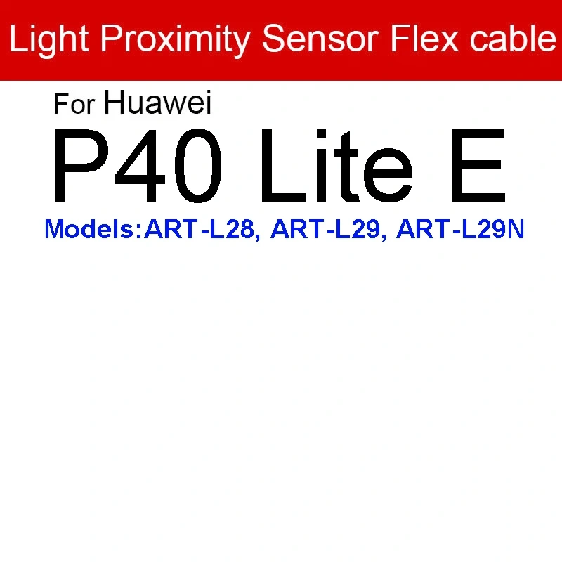 Camera Light Proximity Sensor Flex Cable For Huawei P40 Pro Plus Lite E 5G Light Proximity Sensor Ambient Ribbon Repair Parts