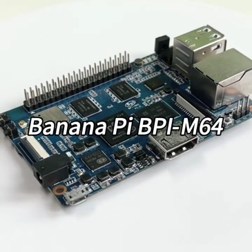 Banana Pi BPI-M64 Allwinner A64 open-source hardware Development board ARM single-board computer