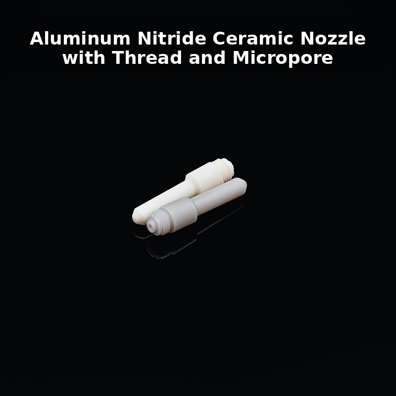 Aluminum Nitride Ceramic Nozzle with Thread and Micropore,AlN Ceramic Nozzle with Thread, Micropore Aluminum Nitride Nozzle, Precision AlN Threaded Nozzle