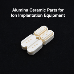 Alumina Ceramic Parts for Ion Implantation Equipment,Alumina Ceramic Parts for Ion Implantation Equipment | Custom Ceramic Components