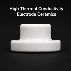 High Thermal Conductivity Ceramic Components for Focusing Electrode Assembly,AlN / BN Ceramic Components for High Voltage Focusing Electrode Assembly
