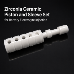 Zirconia Ceramic Piston and Sleeve Set for Battery Electrolyte Injection,Zirconia Ceramic Piston Set - Zirconium Oxide Ceramic Manufacturer