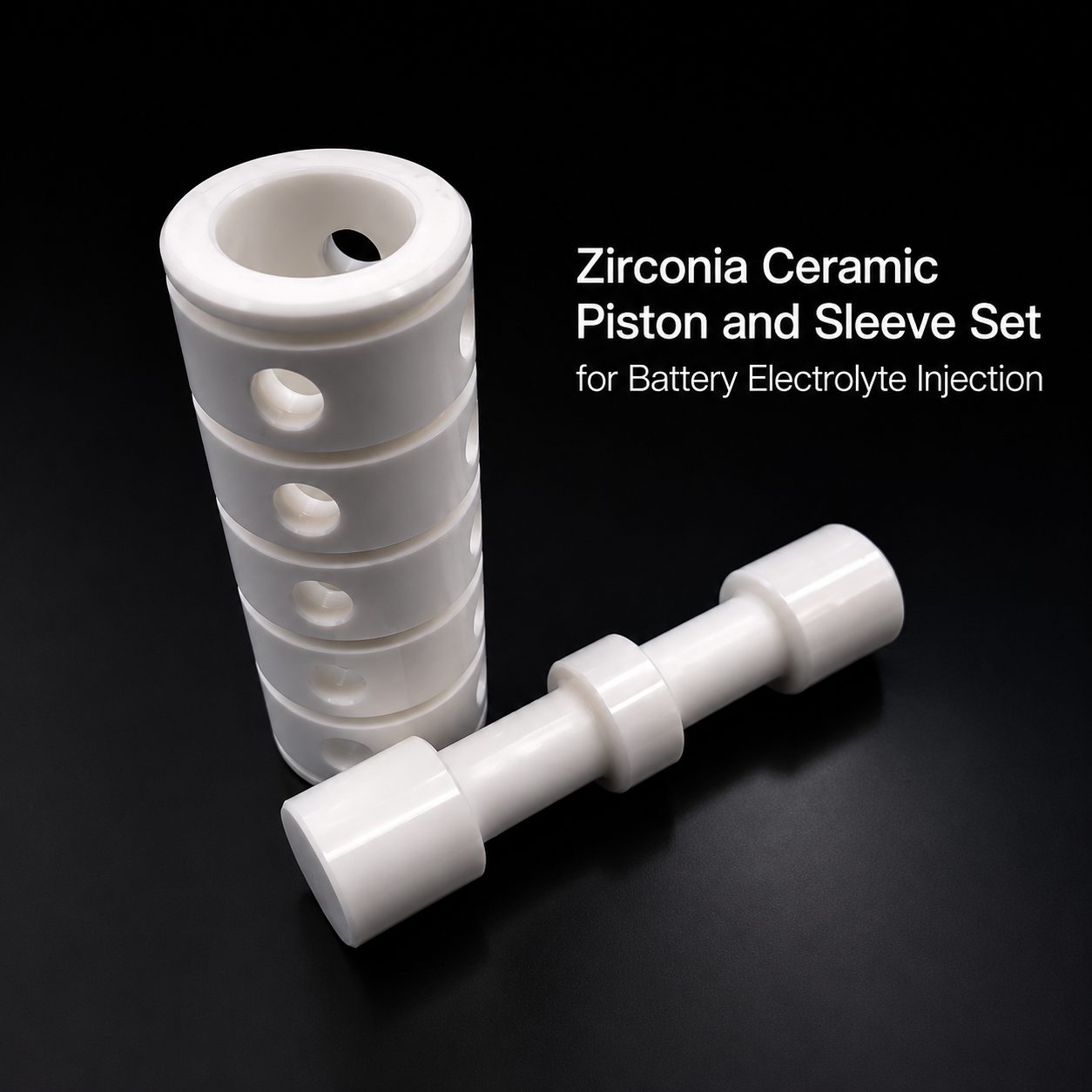 Zirconia Ceramic Piston and Sleeve Set for Battery Electrolyte Injection,Zirconia Ceramic Piston Set - Zirconium Oxide Ceramic Manufacturer
