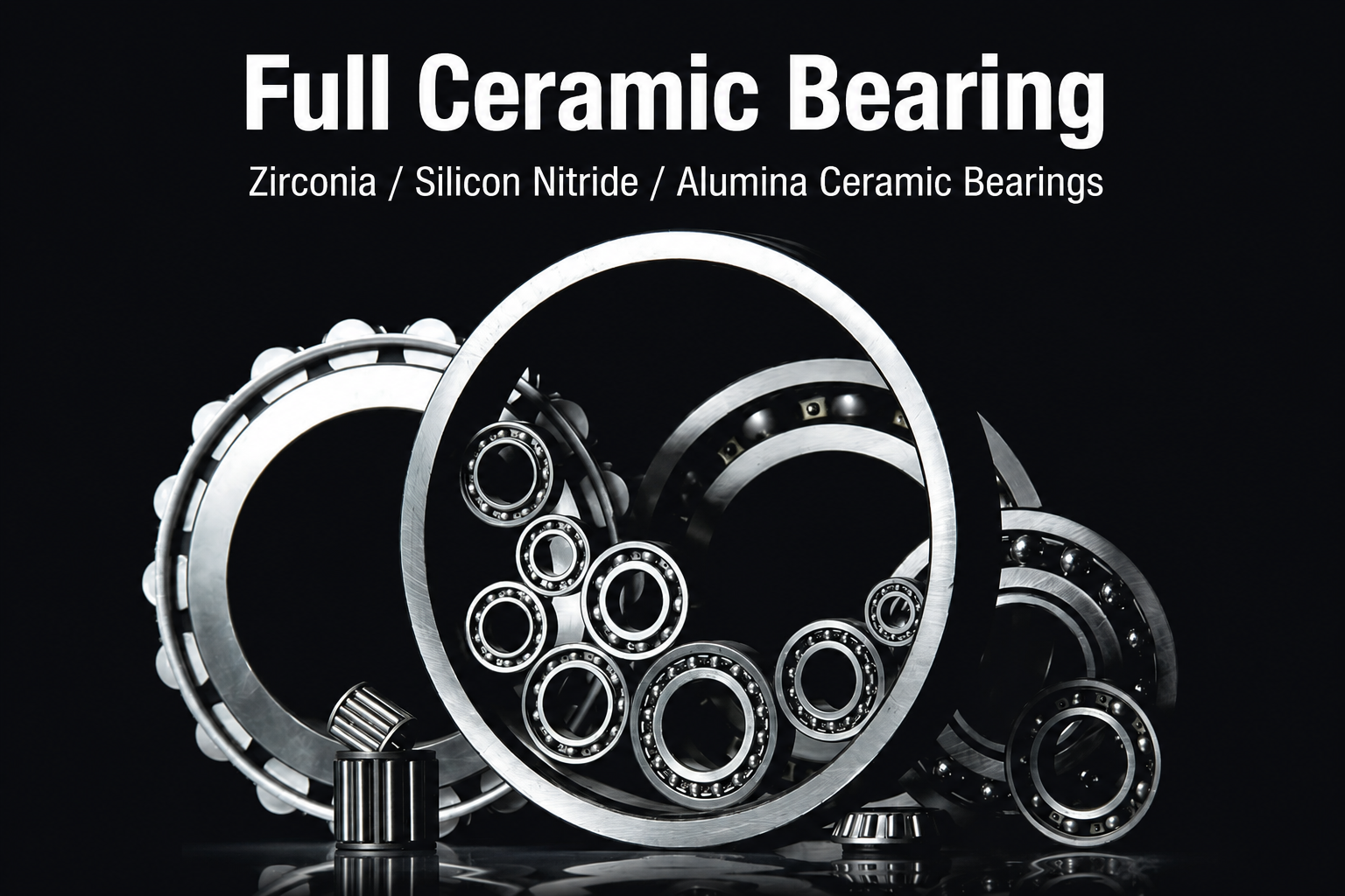 Full Ceramic Bearing | Zirconia / Silicon Nitride / Alumina Ceramic Bearings,Full Ceramic Bearing | Zirconia / Silicon Nitride / Alumina Ceramic Bearings
