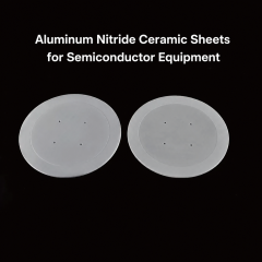 Large-Diameter Aluminum Nitride Ceramic Sheets for Semiconductor Equipment,Large-Diameter Aluminum Nitride Sheet Processing, AlN Ceramic Sheet Machining, Precision AlN Sheet Processing