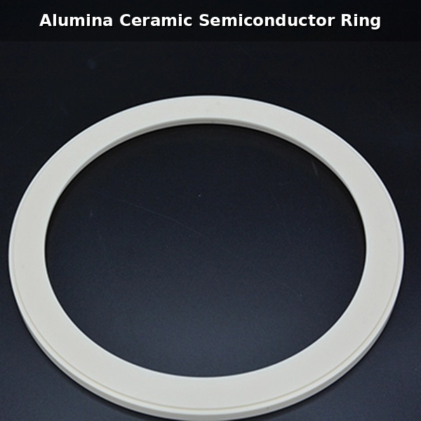 High-Purity Alumina Ceramic Semiconductor Large Diameter Ring,High-Purity Alumina Ceramic Semiconductor Large Diameter Ring | CERAMPRO