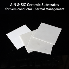 AlN & SiC Ceramic Substrates for Semiconductor Thermal Management,High-Thermal Aluminum Nitride Ceramic - Aluminum Nitride Ceramic Manufacturer