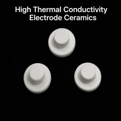 High Thermal Conductivity Ceramic Components for Focusing Electrode Assembly,AlN / BN Ceramic Components for High Voltage Focusing Electrode Assembly