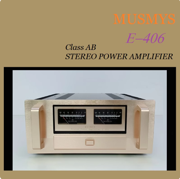 MUSMYS E-406 Class AB HIFI power amplifier 24 * IXYS MOS field-effect high-power transistor Refere to Accuphase E406