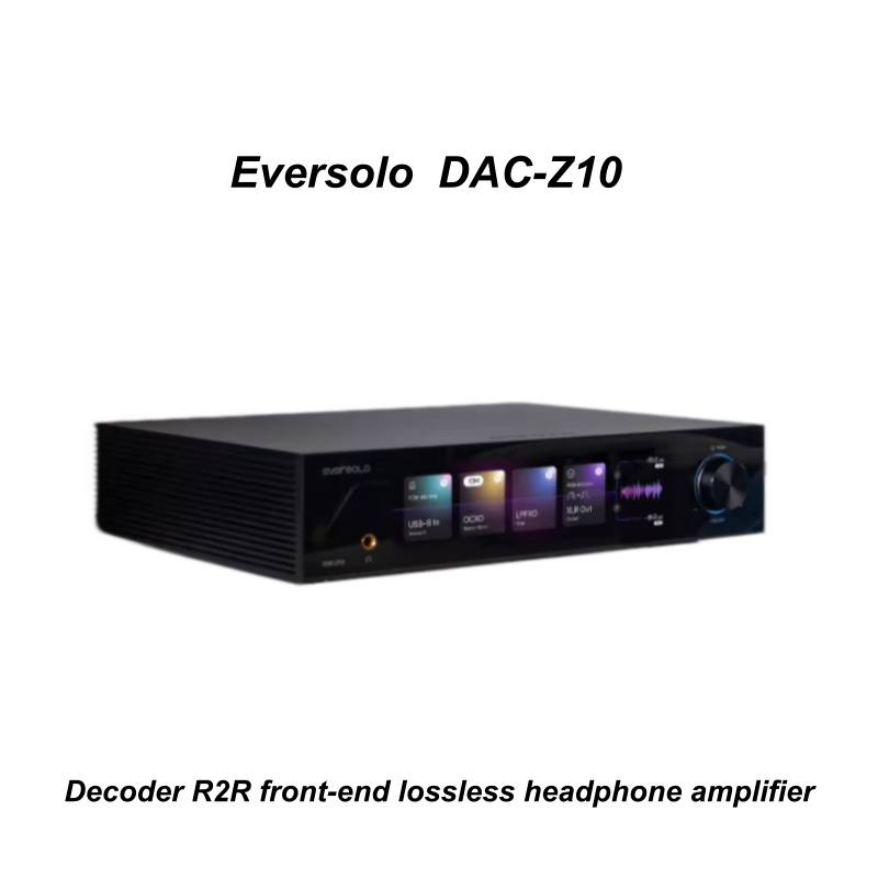 Eversolo DAC-Z10 decoder R2R front-end lossless headphone amplifier HiFi music dual independent 4499 line battery