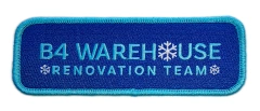 Custom Embroidered "B4 Warehouse Renovation Team" Patch (Sample)-Front Side