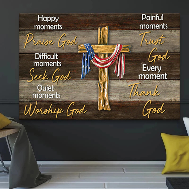 Happy Moments Praise God Difficult Moments Seek God Quiet Moments Worship God Painful Moments Trust God Every Moment Thank God - American Flag Wooden Cross Wall Art