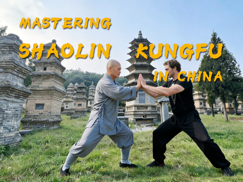 A living and hands on Mastering over “Shaolin” Kungfu in China