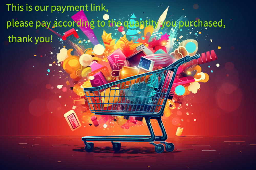 This is our payment link, please pay according to the quantity you purchased
